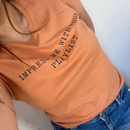 Тениска „Impress Me With Your Playlist“
