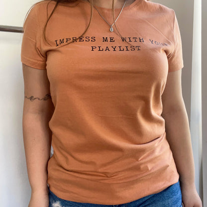 Тениска „Impress Me With Your Playlist“