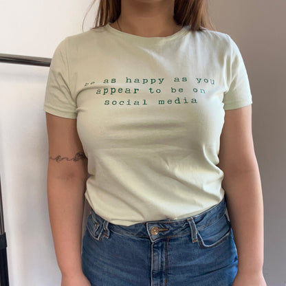 Тениска „Be As Happy As You Appear On Social Media“